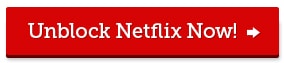unblock-netflix-now