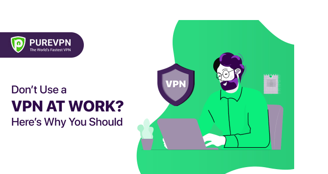 Using a VPN at work