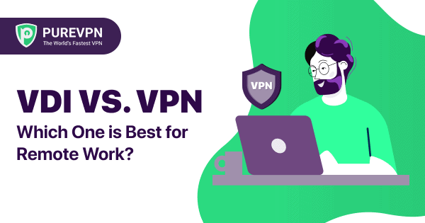 VPN VS. VDI