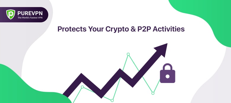 Protects Your Crypto & P2P Activities
