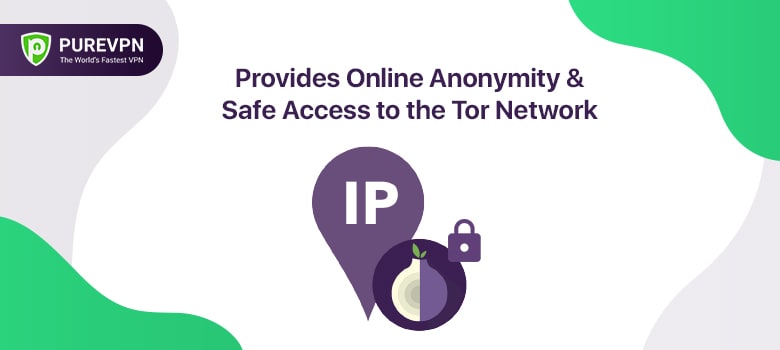 Provides Online Anonymity & Safe Access to the Tor Network