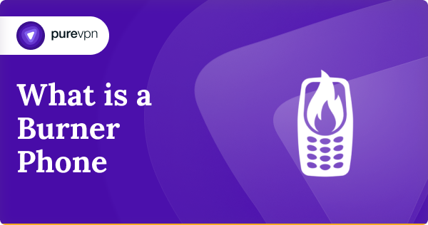 What is a Burner Phone and When to Use it? - How To Trace A Burner Phone