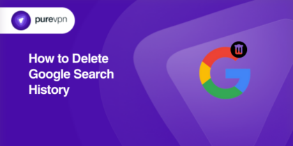 How to Delete Google Search History on Any Device