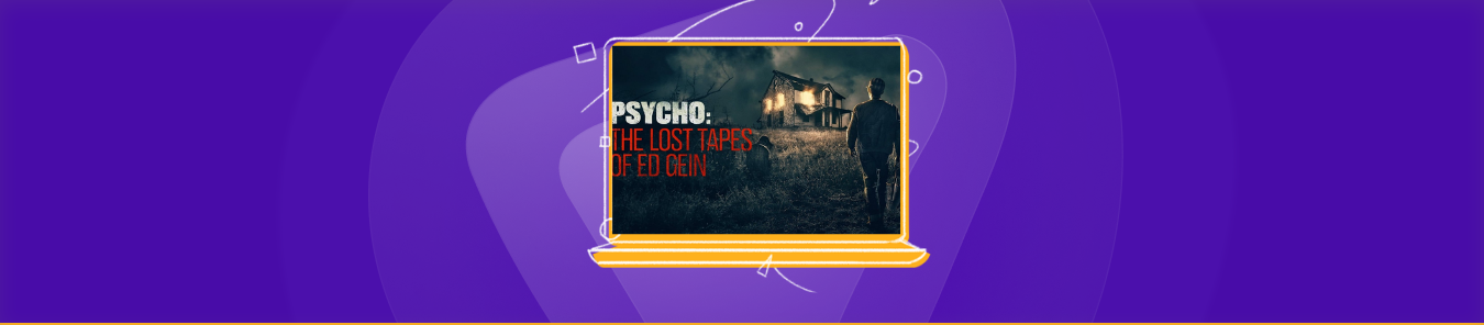 watch Psycho The Lost Tapes of Ed Gein in Australia
