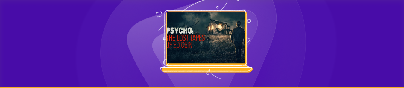 watch Psycho The Lost Tapes of Ed Gein in the UK