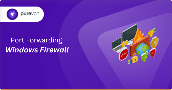 Port Forward on Windows Firewall