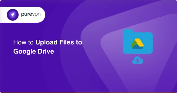 how-to-upload-files-to-google-drive