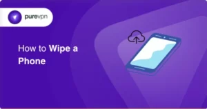 How to Wipe a Phone
