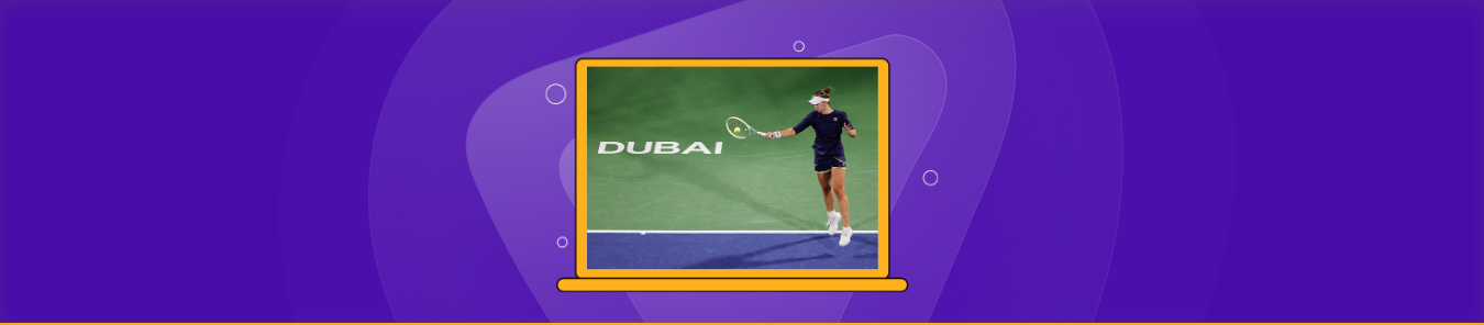 Watch Dubai Tennis Championship live stream online