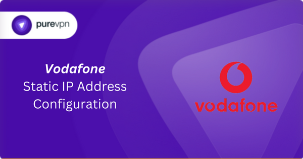 what is vodafone static ip address