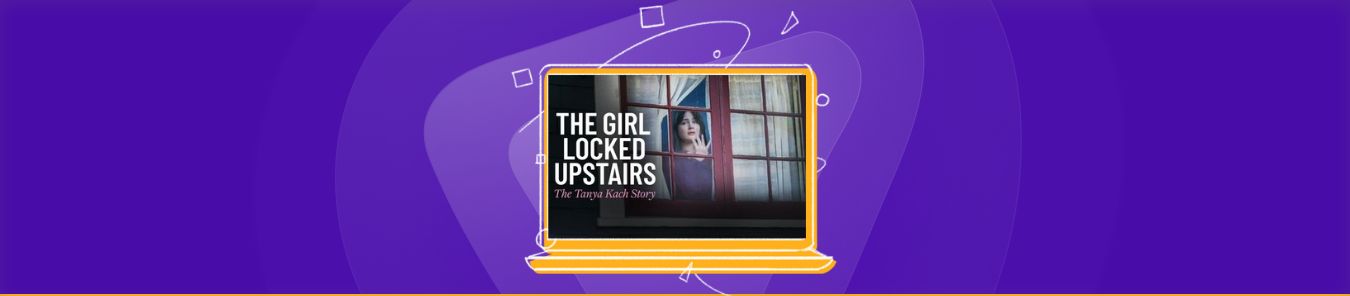 WatchThe Girl Locked Upstairs The Tanya Kach Story in Australia