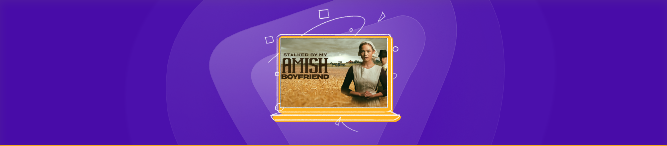 Watch Stalked by My Amish Boyfriend outside the US