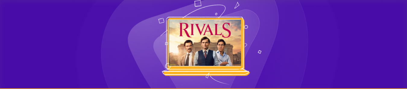 Watch Rivals Season 1 in the UK