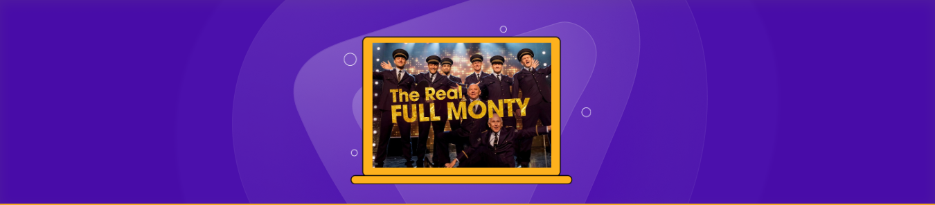 How to Watch The Real Full Monty in the UK