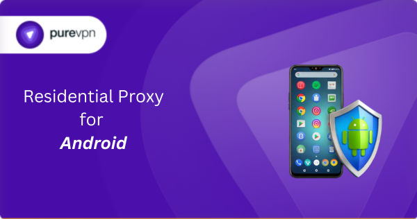 Residential Proxy for Android