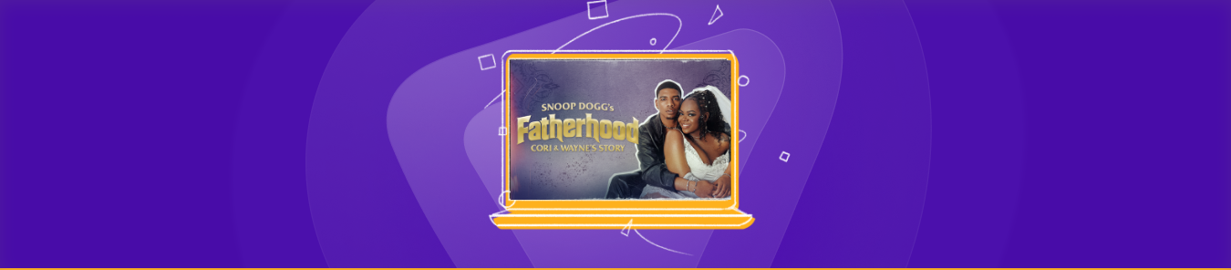 Watch Snoop's Fatherhood Cori and Wayne's Story outside the US