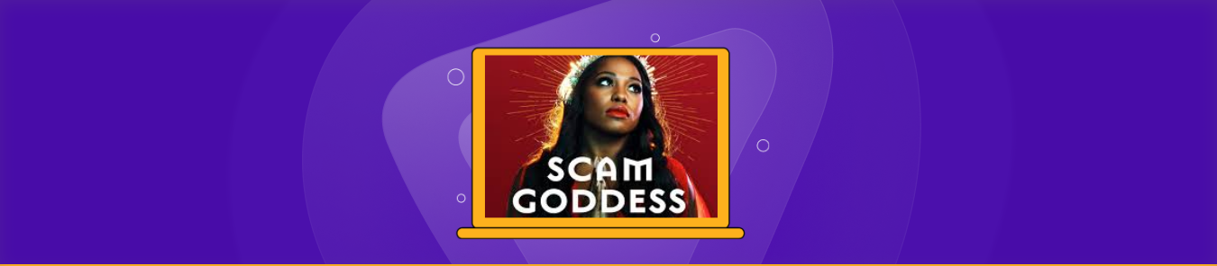 How to Watch Scam Goddess in the UK