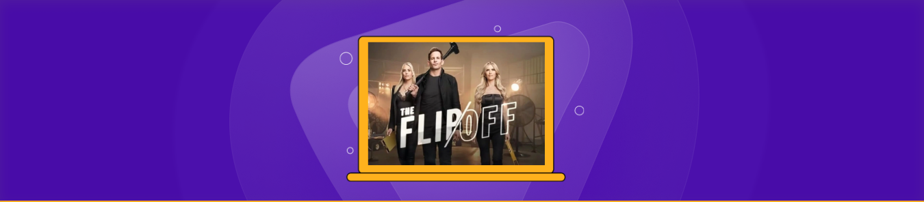 How to Watch The Flip Off in the UK