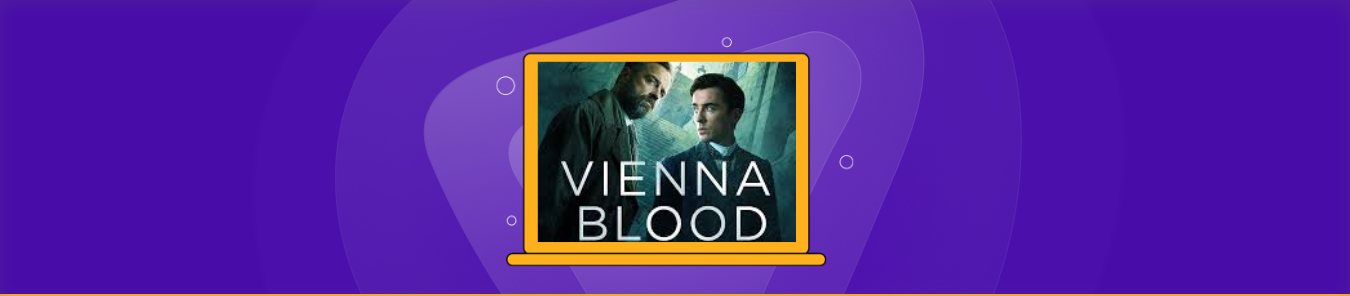 How to Watch Vienna Blood Season 4 Outside the US
