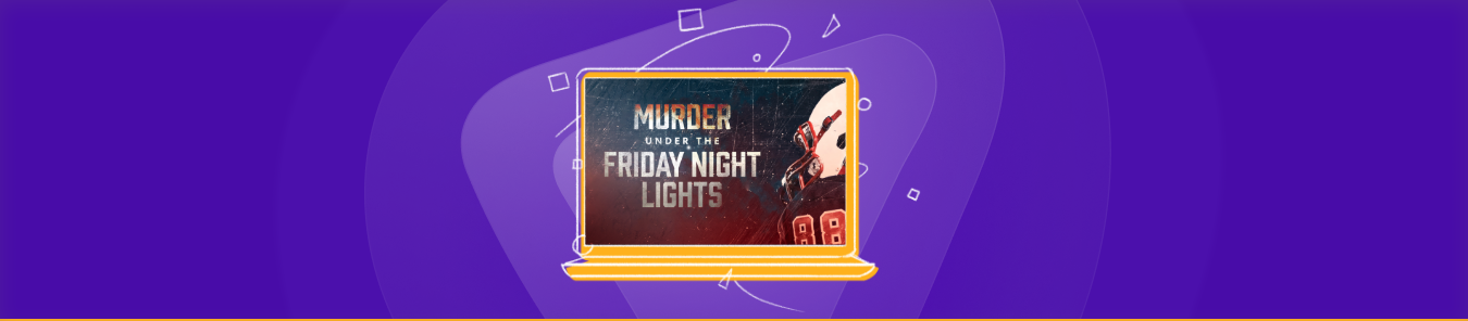 Watch Murders Under the Friday Night Lights Season 4 in the UK