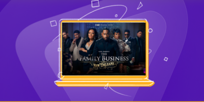 How to Watch The Family Business New Orleans Outside the US on BET+