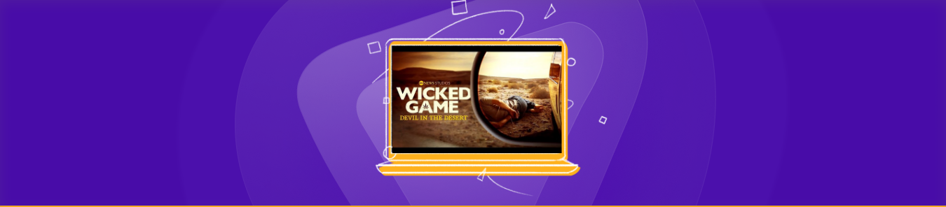 Watch Wicked Game The Devil in the Desert outside the US