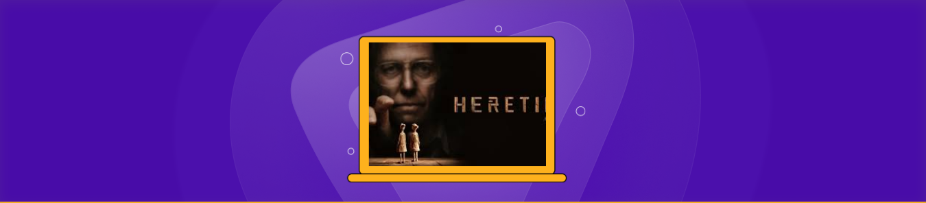 Watch Heretic Outside the US on Max