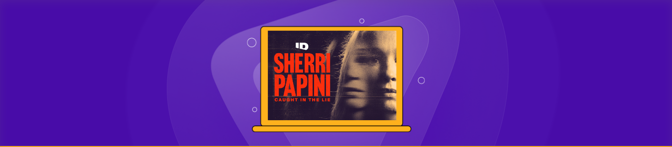 How to Watch Sherri Papini Caught in the Lie in the UK