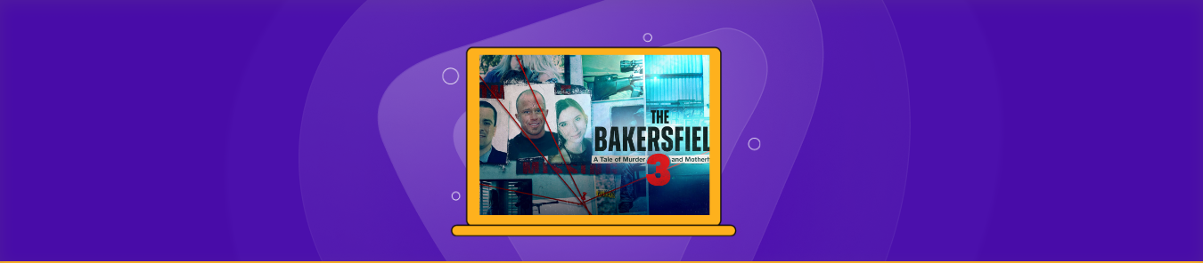 How to Watch The Bakersfield 3 A Tale of Murder and Motherhood in Australia