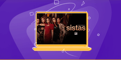 Watch Tyler Perry’s Sistas Season 9 Outside the US on BET+