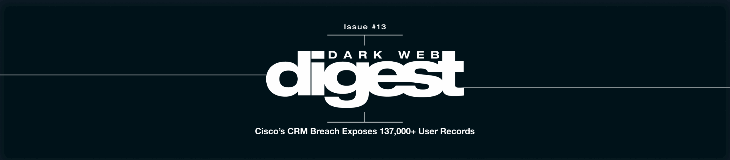 Dark Web Digest - 137,000+ Cisco.com Accounts Leaked in Voice Phishing Attack