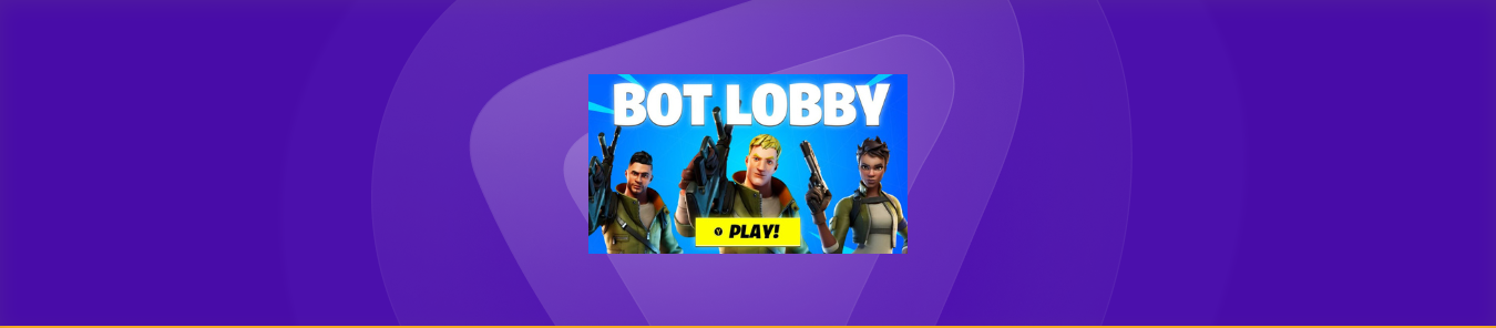 Bot Lobbies in Fortnite
