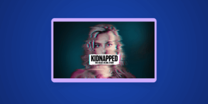 How to Watch Kidnapped Outside the US