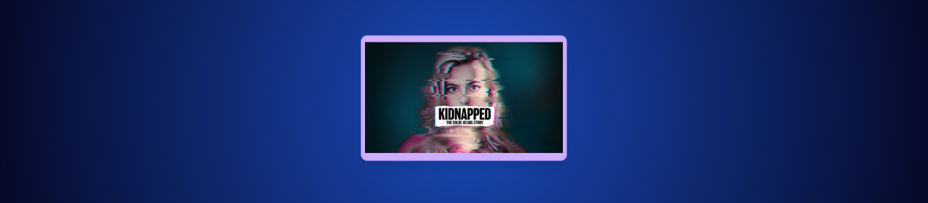 How to Watch Kidnapped Outside the US
