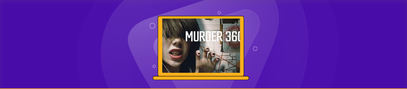 How to Watch Murder 360 Outside the US on Paramount+