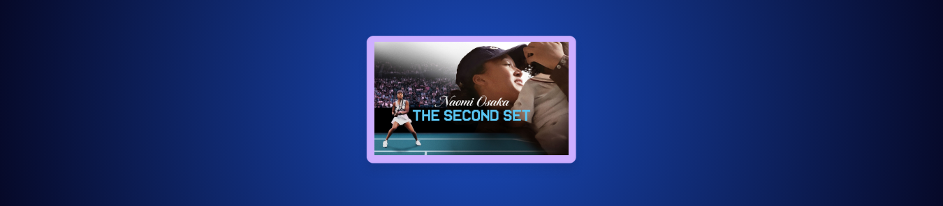 watch Naomi Osaka The Second Set outside the US