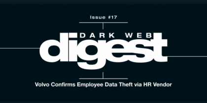 Dark Web Digest: Volvo’s HR Breach Is Not Just About Cars — It’s About Identity Theft in the Dark Web Era