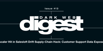 Dark Web Digest – Zscaler Customer Data Exposed via Salesloft Drift Supply-Chain Breach