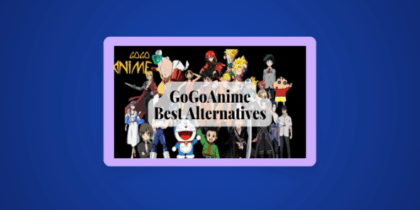 Best GoGoAnime Alternatives and How to Watch them (Free & Paid )