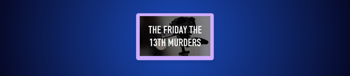 How to Watch The Friday the 13th Murders in the UK