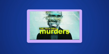 How to Watch The Tech Bro Murders Outside the US on MAX