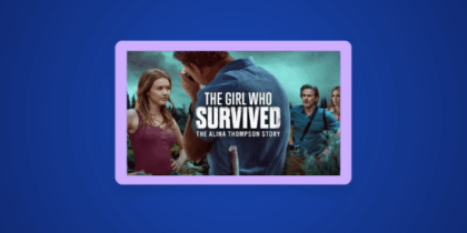 How to Watch The Girl Who Survived: The Alina Thompson Story Outside the US