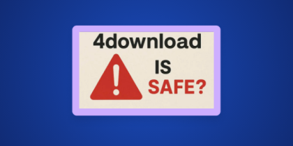 Is 4Download Safe? Learn the Risks Before Downloading