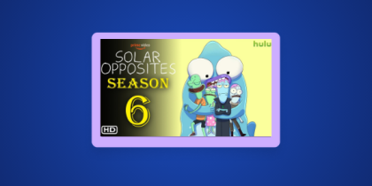 How to Watch Solar Opposites Season 6 Outside the US on Hulu