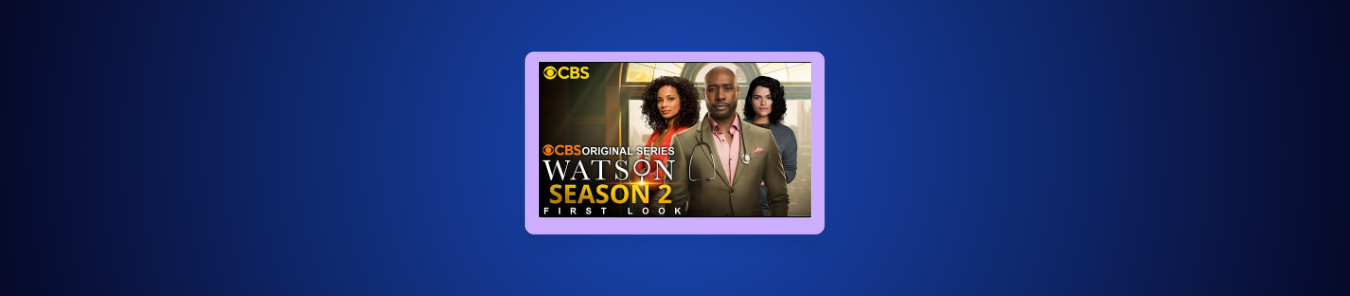 How to Watch Watson Season 2 Outside the US on CBS