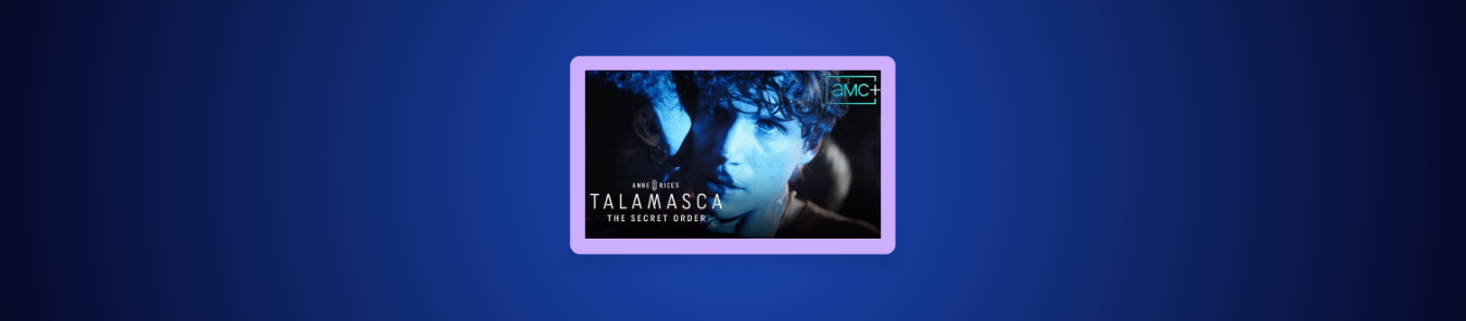 watch Anne Rice's Talamasca The Secret Order Season 1 outside the US