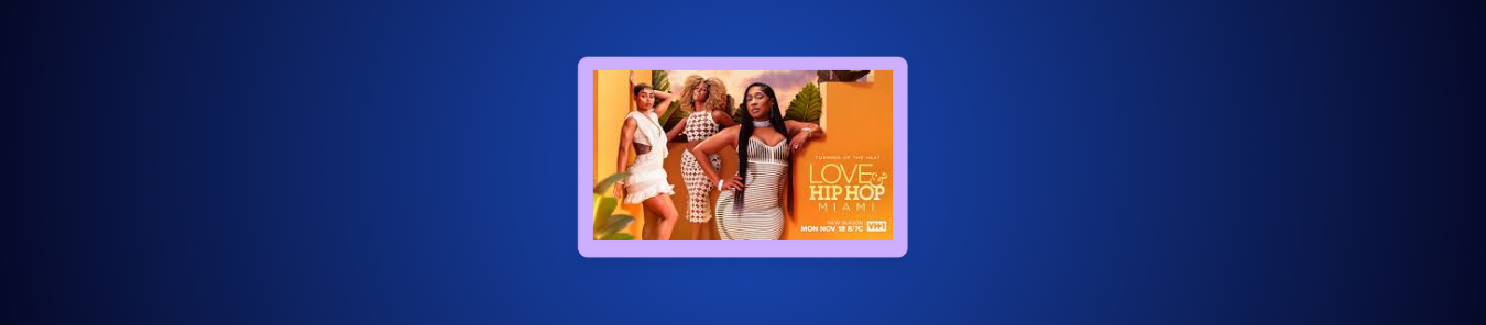 How to Watch Love & Hip Hop Miami Season 7 in Canada on BET