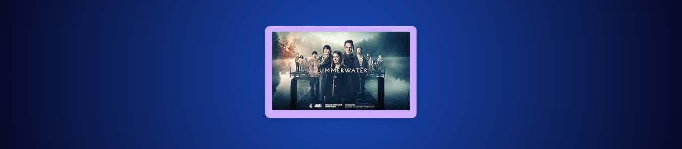 How to Watch Summerwater in Australia on Channel 4