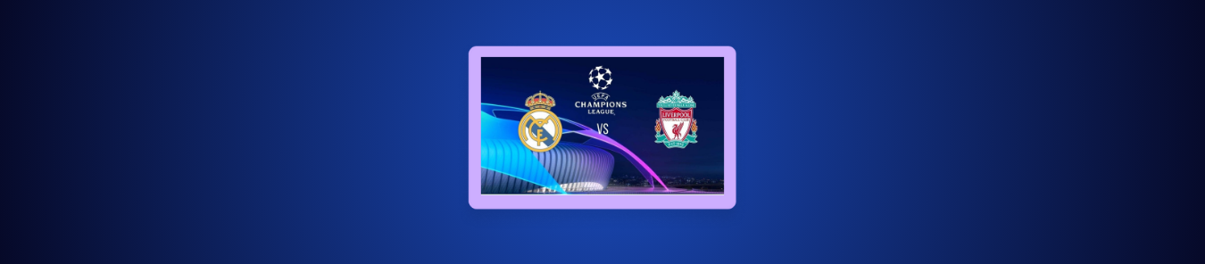 Liverpool vs Real Madrid