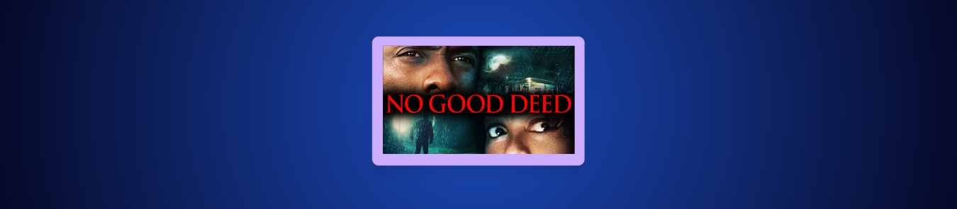 watch No Good Deed on netflix in the US